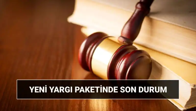 2025 İçin Hazırlanan Yeni Yargı Paketi: Neler Bekleniyor?