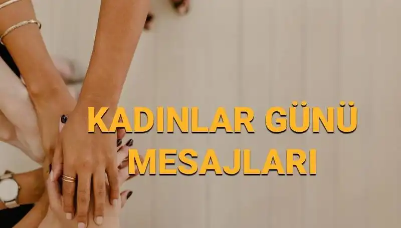8 Mart Dünya Kadınlar Günü: Gücünüzle Göklere Yükselin