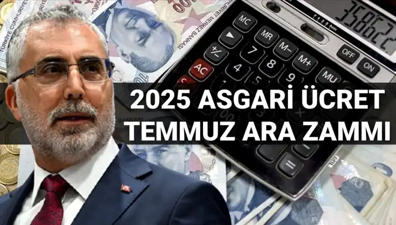 Asgari Ücret Temmuz Ara Zammı 2025: Beklentiler ve Bakan Işıkhan’nın Açıklamaları