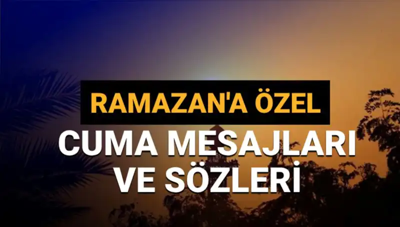 Cuma Mesajları ve Sözleri 2025: Ramazan Ayına Özel En Güzel Seçenekler