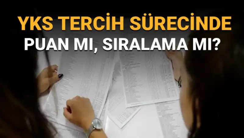 YKS Tercih Sürecinde Doğru Karar: Puan Mı Sıralama Mı Önemli?