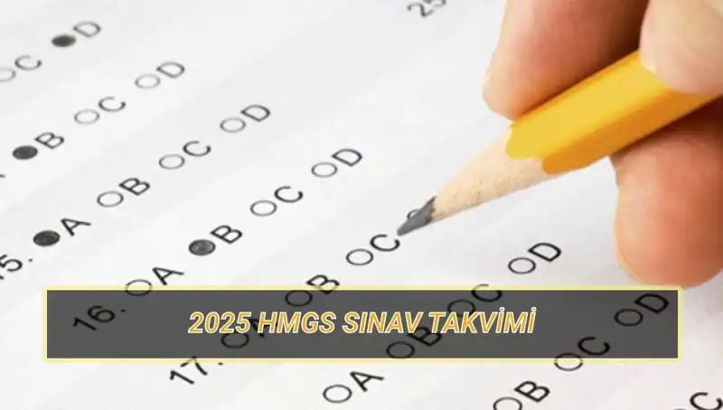 HMGS 2025 Sınavı: Yerler Ne Zaman Belli Olacak ve Soru Dağılımı Nedir?